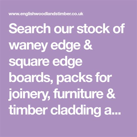 Search Our Stock Of Waney Edge Square Edge Boards Packs For Joinery