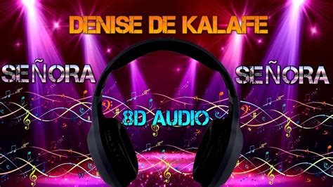 Señora Señora 8d Audio Denise De Kalafe Youtube