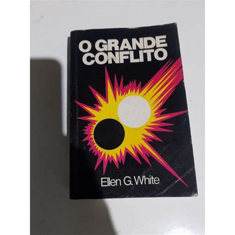 Livro O Grande Conflito Ellen G White Casa Publicadora Brasileira