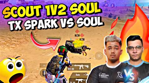 Scout V Soul Soul Vs Tx Spark Scout Jonathangaming Bgmi Soul