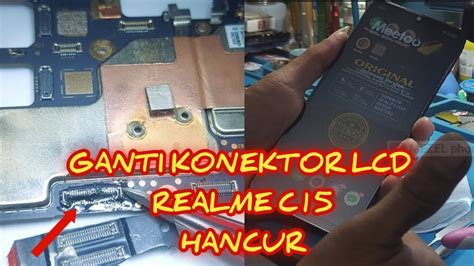 Realme C No Display Ternyata Konektor Lcd Dipcb Hancur Ganti Aja