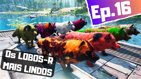 Ark gênesis 2 Ep 16 DOMANDO OS LOBOS R MAIS LINDOS QUE JA VI Ark