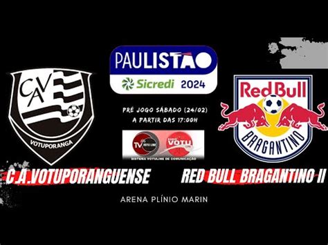 C A Votuporanguense X Red Bull Bragantino Ii Rodada Paulist O A