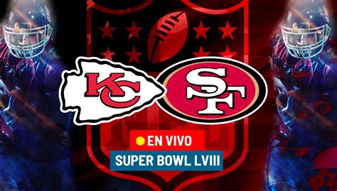 Super Bowl 2024 Chiefs 49ers Live Today Super Bowl Lviii Field Now