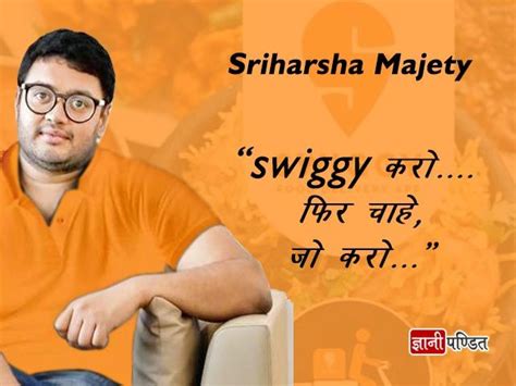 Know About The Success Story Of The Swiggy”s Founder Sriharsha Majety