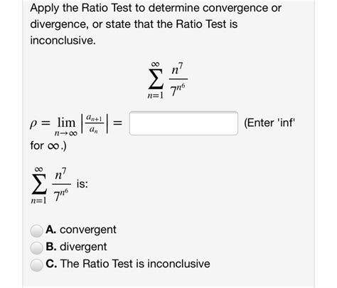 Solved Apply The Ratio Test To Determine Convergence Or Chegg