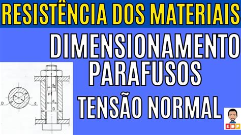 RESISTÊNCIA DOS MATERIAIS COMO CALCULAR O DIÂMETRO DE UM PARAFUSO