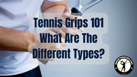 Tennis Grips Your Complete Guide