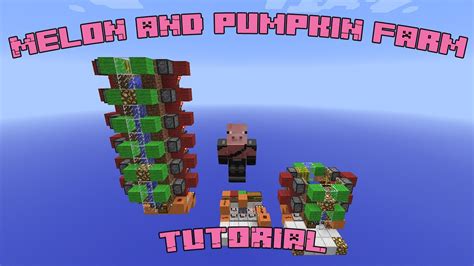 Minecraft Ultimate Melon And Pumpkin Farm Tutorial Fully Automatic Stackable 99 Efficient