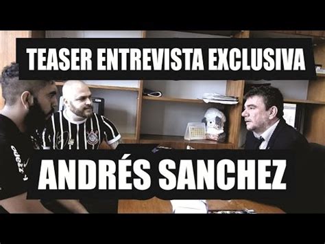 TEASER ENTREVISTA ANDRÉS SANCHEZ EX PRESIDENTE DO CORINTHIANS YouTube