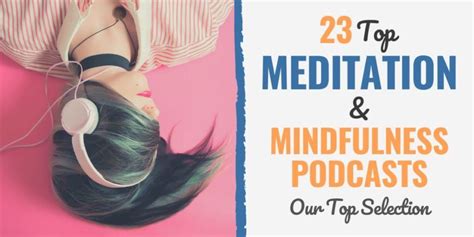 23 Top Meditation And Mindfulness Podcasts Audio Enlightenment For 2023