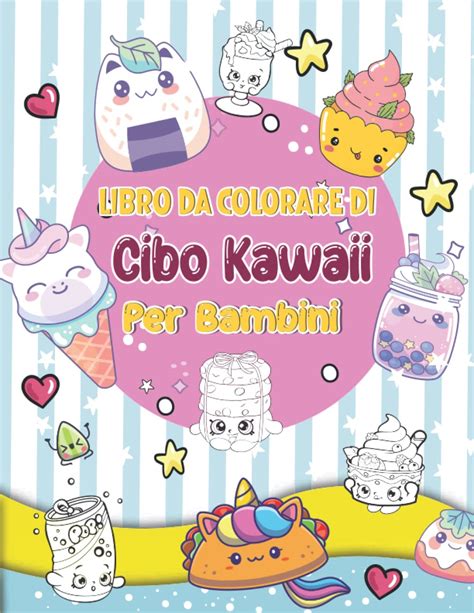 Buy Libro Da Colorare Di Cibo Kawaii Per Bambini 40 Pagine Da Colorare