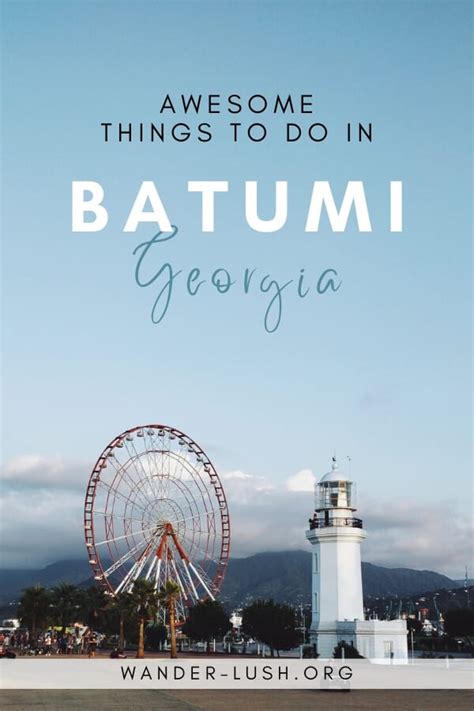 35 Awesome Things To Do In Batumi Georgia Beyond The Beach