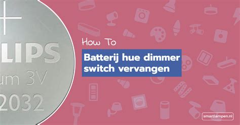 How To Batterij Hue Dimmer Switch Vervangen Smartlampennl