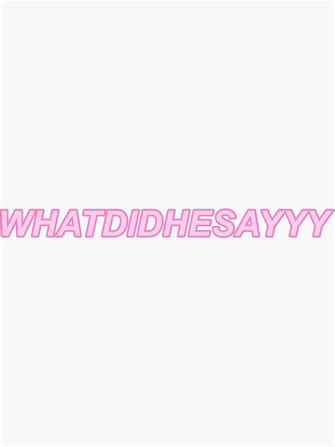 "What Did He Say Meme" Sticker for Sale by shotostickers | Redbubble