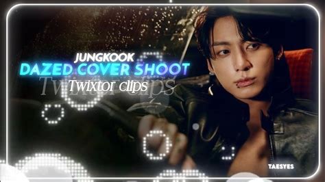 Jungkook Dazed Cover Shoot Behind The Scenes Twixtor Clips Youtube