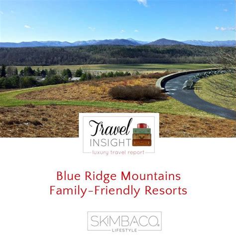 Travel Insight: Blue Ridge Mountains’ Family-Friendly Resorts for ...