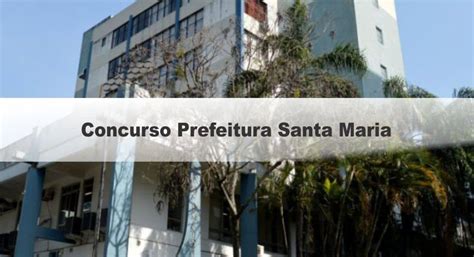 Concurso Prefeitura Santa Maria Rs