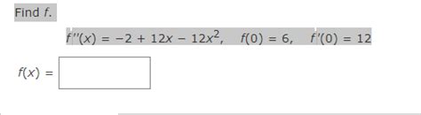 Solved Find F F X −2 12x − 12x2 F 0 6 F 0