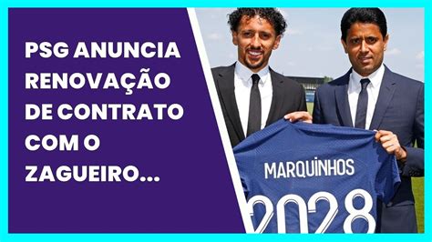 PSG ANUNCIA RENOVAÇÃO DE CONTRATO O ZAGUEIRO MARQUINHOS ATÉ 2028