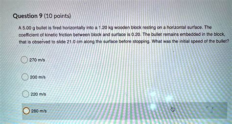 Question 9 10 Points A 500 G Bullet Is Fired Horizontally Into 20 Kg