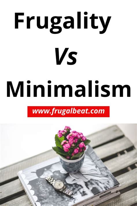 Frugal Living Vs Minimalism Differences Between Frugality And