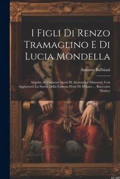 I Figli Di Renzo Tramaglino E Di Lucia Mondella S Guito Ai Promessi