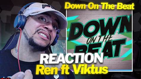 PURE CRAZINESS Ren Ft Viktus Down On The Beat LIVE REACTION