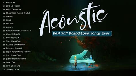 Acoustic Soft Rock Ballads Playlist The Best Of Soft Rock Ballad Love