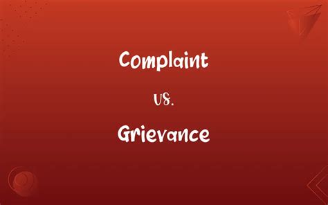 Complaint Vs Grievance Whats The Difference