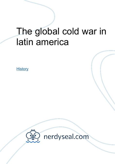 The Global Cold War In Latin America 635 Words Nerdyseal