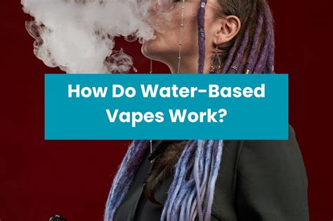 How Do Water Based Vapes Work