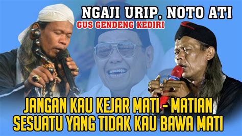 Gus Gendeng Terbaru 2023 Ngaji Urip Noto Ati Jangan Kejar Duniamu