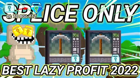 BEST LAZY PROFIT 2022 SPLICE ONLY GROWTOPIA YouTube