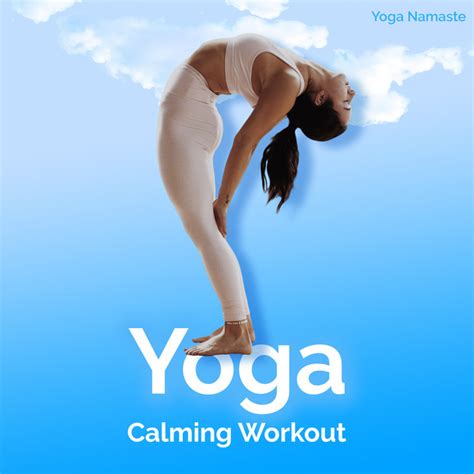 Yoga Calming Workout Album By Yoga Namaste Spotify