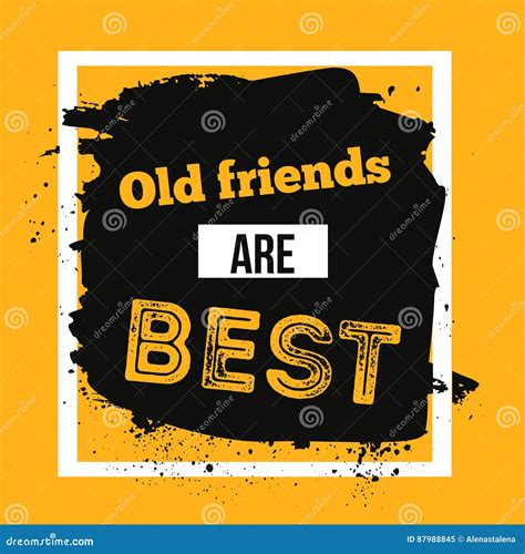 Old Friends are Best. Motivational Quote Typograpgy Poster about Friendship Stock Vector ...