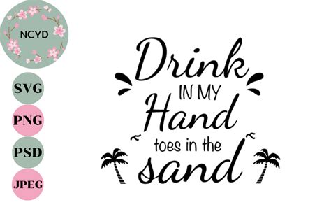 Drink In My Hand Toes In The Sand Svg Graphic By Ncyd Shop Creative