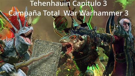 Tehenhauin capitulo 3 Campaña Total War Warhammer 3 YouTube