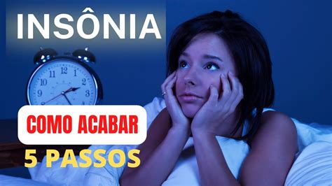 [5 Passos] Como Acabar Com A InsÔnia De Forma Natural Youtube