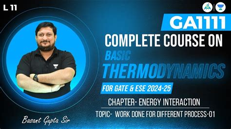 Complete Course On Basic Thermodynamics L Energy Interaction