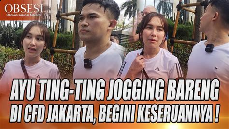 Momen Keseruan Ayu Ting Ting Pilih Lari Di Cfd Jakarta Bareng Atiqoh