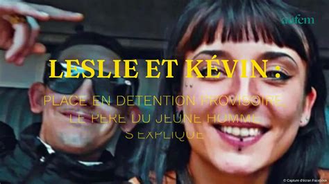 Leslie Et Kevin Plac En D Tention Provisoire Le P Re Du Jeune Homme