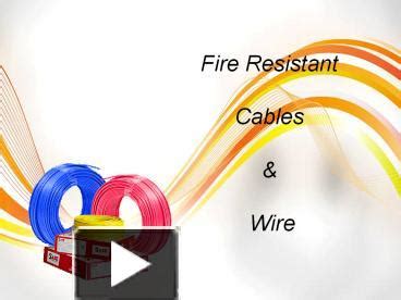 Ppt Fire Resistant Cables Wire Powerpoint Presentation Free To