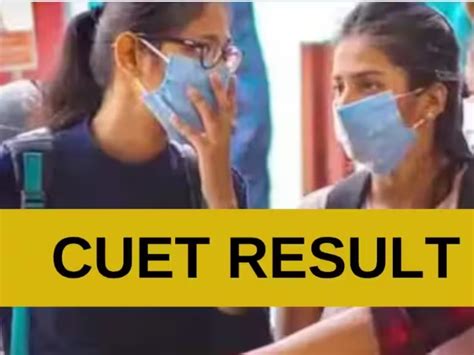 Cuet Ug Result 2023 Out On Cuet Samarth Ac In Follow These Steps To