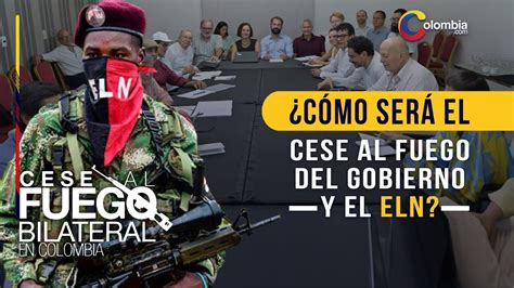 El Gobierno Colombiano Y El Eln Pactan Un Cese Al Fuego Nacional Y