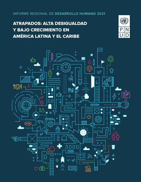 Informe Regional De Desarrollo Humano 2021 Programa De Las Naciones