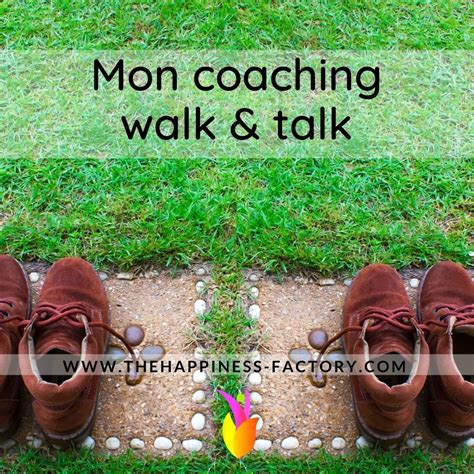 Mon Coaching Walk Talk Happiness Factory