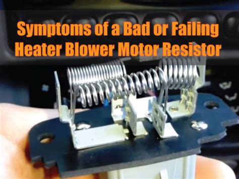 Symptoms Of A Bad Or Failing Heater Blower Motor Resistor Jorge