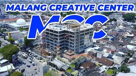 PROGRESS MALANG CREATIVE CENTER MCC KOTA MALANG DAN JEMBATAN TLOGOMAS