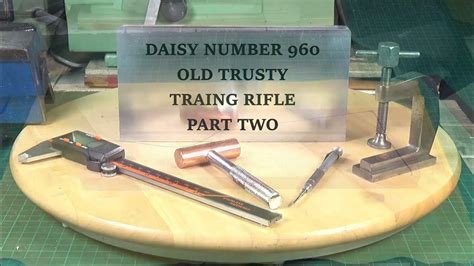 Daisy Number 960 Old Trusty Training Rifle Part Two Youtube